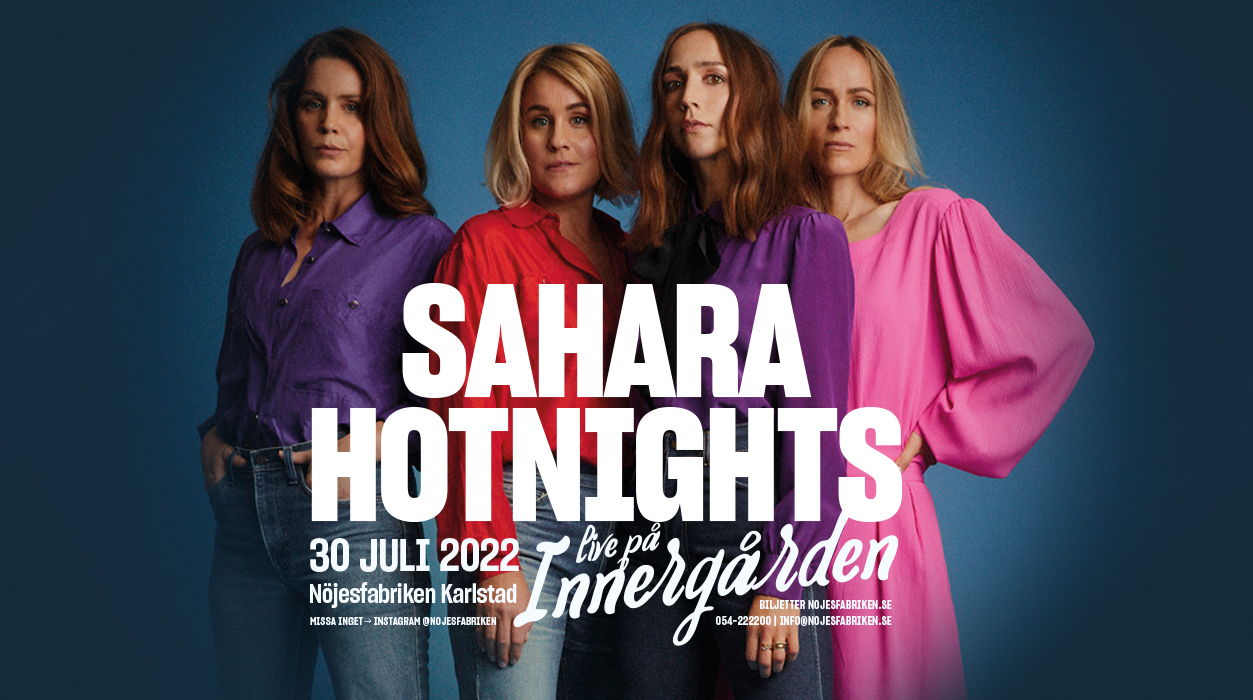 SAHARA HOTNIGHTS Nöjesfabriken Karlstad